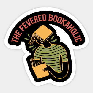 The Fevered Bookaholic - Book Lover's Exclusive Design Sticker